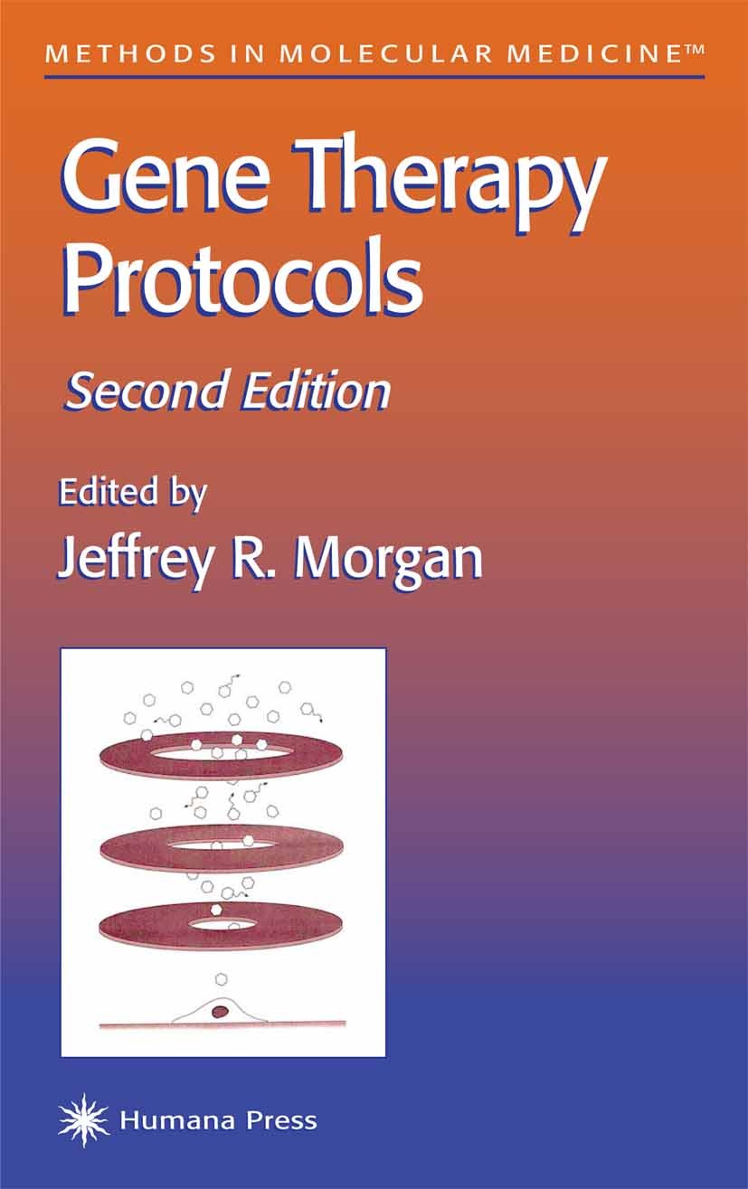 Titlebook: Gene Therapy Protocols; Jeffrey R. Morgan Book 20022nd edition Humana Press 2002 Titlebook: Gene Therapy Protocols; Jeffrey R. Morgan Book 20022nd edition Humana Press 2002