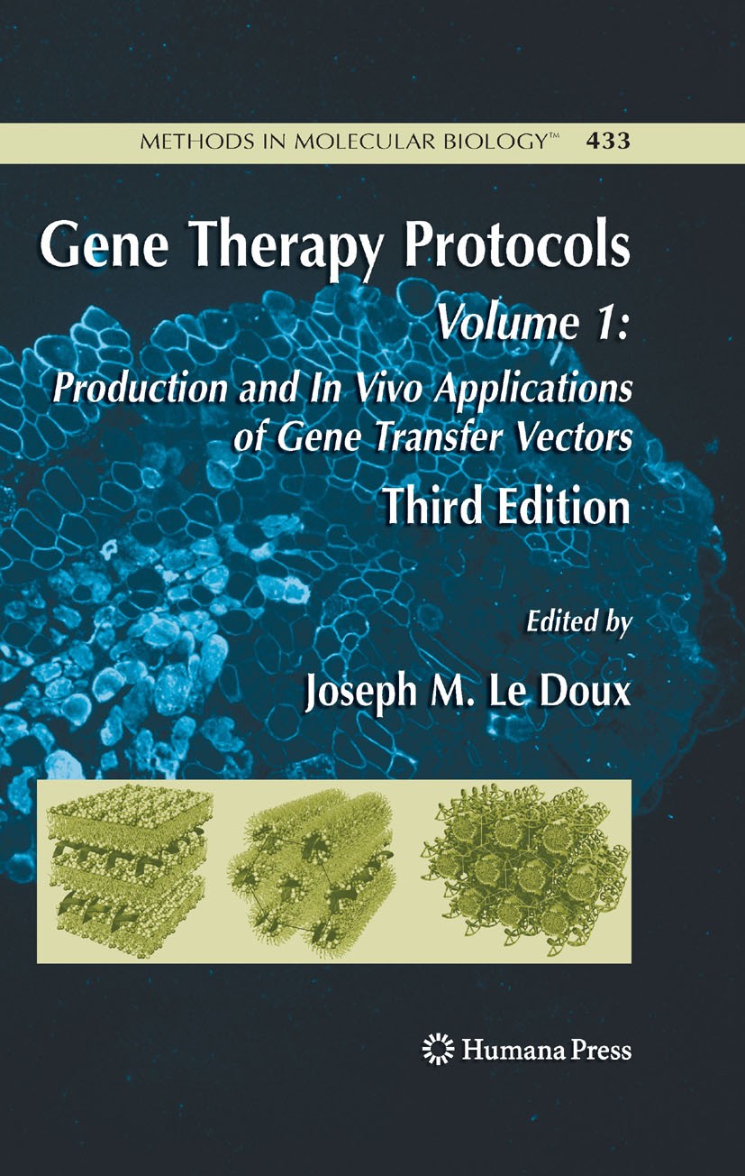 Titlebook: Gene Therapy Protocols; Volume 1: Production Joseph M. Le Doux Book 2008Latest edition Humana Press 2008 HIV.Virus.cell biology.chromosomal Titlebook: Gene Therapy Protocols; Volume 1: Production Joseph M. Le Doux Book 2008Latest edition Humana Press 2008 HIV.Virus.cell biology.chromosomal