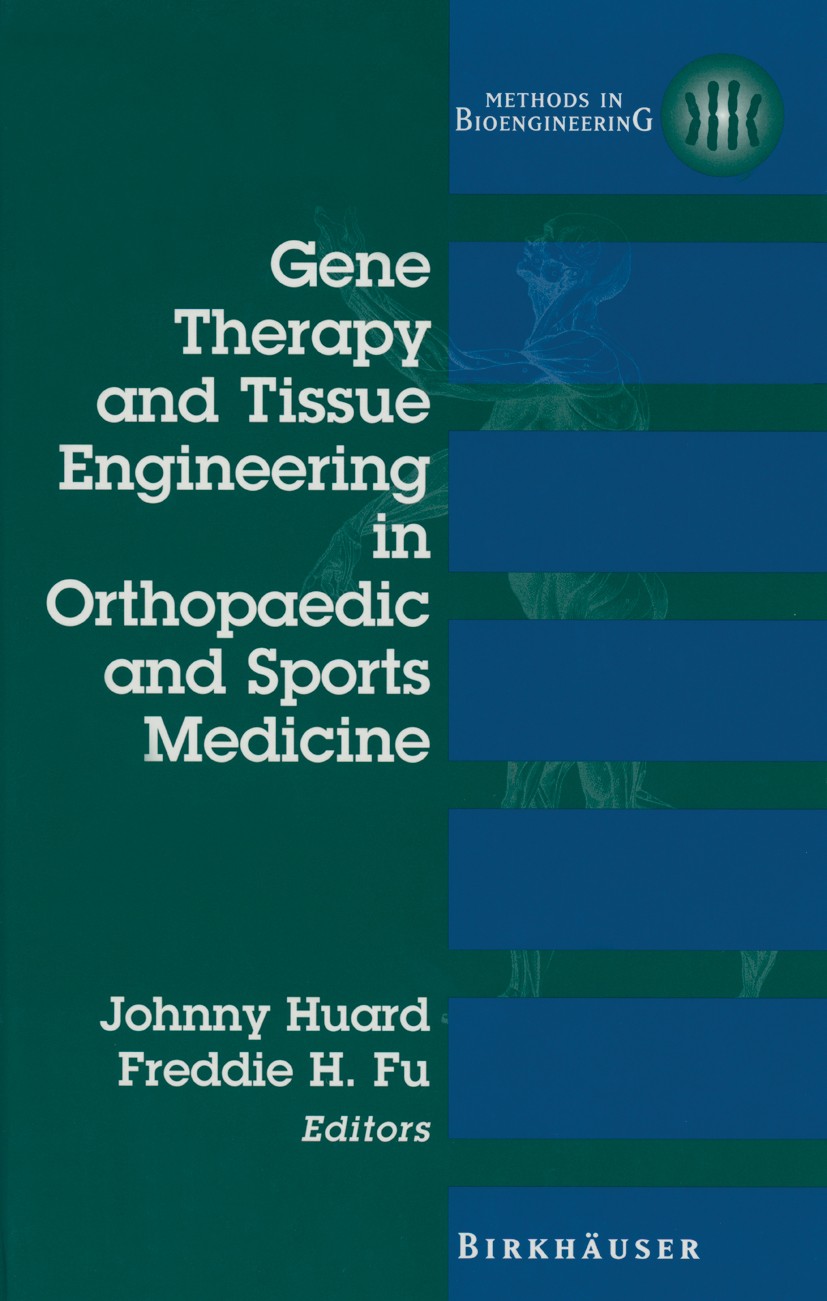 Titlebook: Gene Therapy and Tissue Engineering in Orthopaedic and Sports Medicine; Johnny Huard,Freddie H. Fu Book 2000 Birkhäuser Boston 2000 Osteog Titlebook: Gene Therapy and Tissue Engineering in Orthopaedic and Sports Medicine; Johnny Huard,Freddie H. Fu Book 2000 Birkhäuser Boston 2000 Osteog