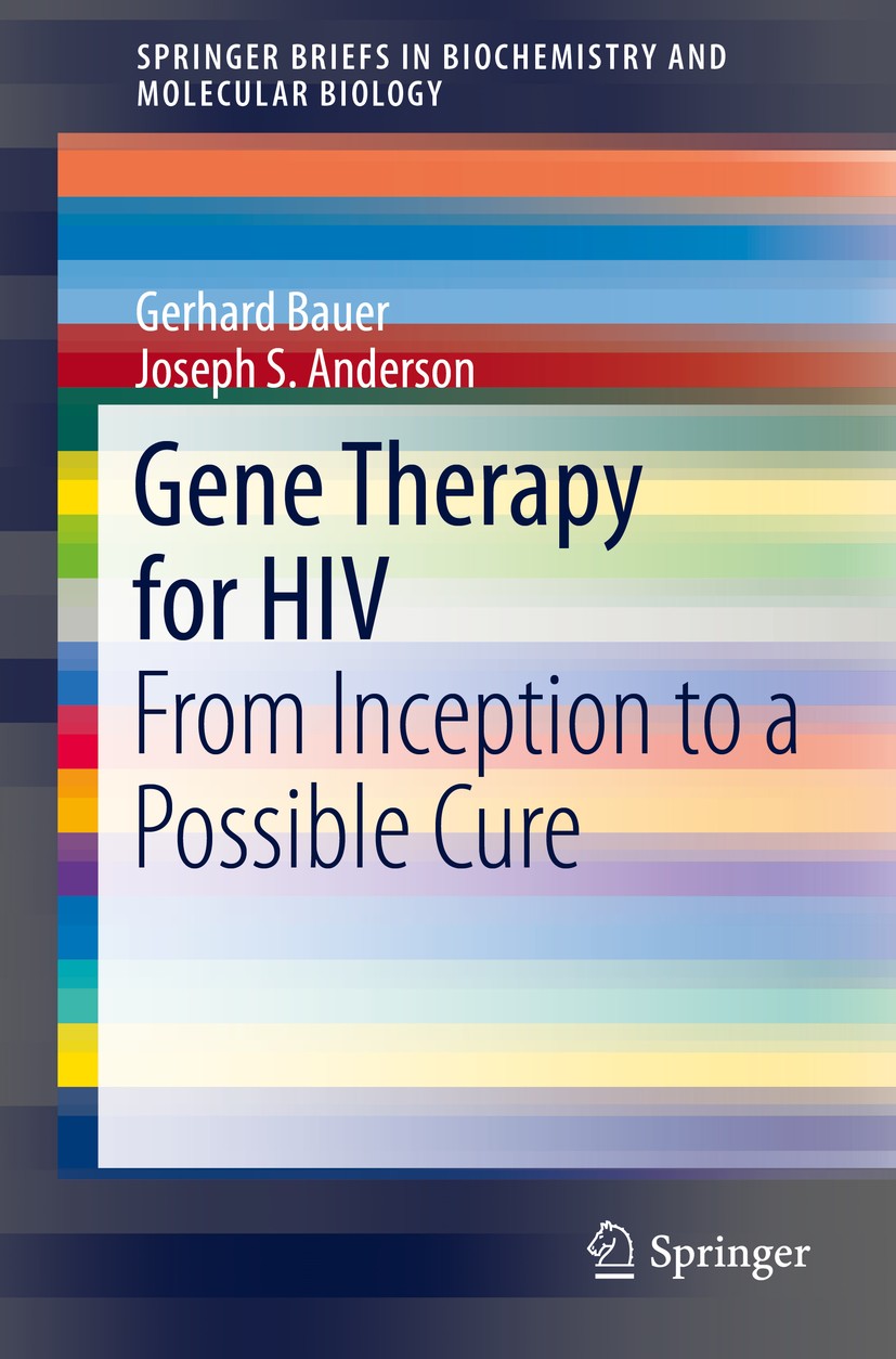 Titlebook: Gene Therapy for HIV; From Inception to a Gerhard Bauer,Joseph S. Anderson Book 2014 Gerhard Bauer and Joseph S. Anderson 2014 Anti-HIV ge Titlebook: Gene Therapy for HIV; From Inception to a Gerhard Bauer,Joseph S. Anderson Book 2014 Gerhard Bauer and Joseph S. Anderson 2014 Anti-HIV ge
