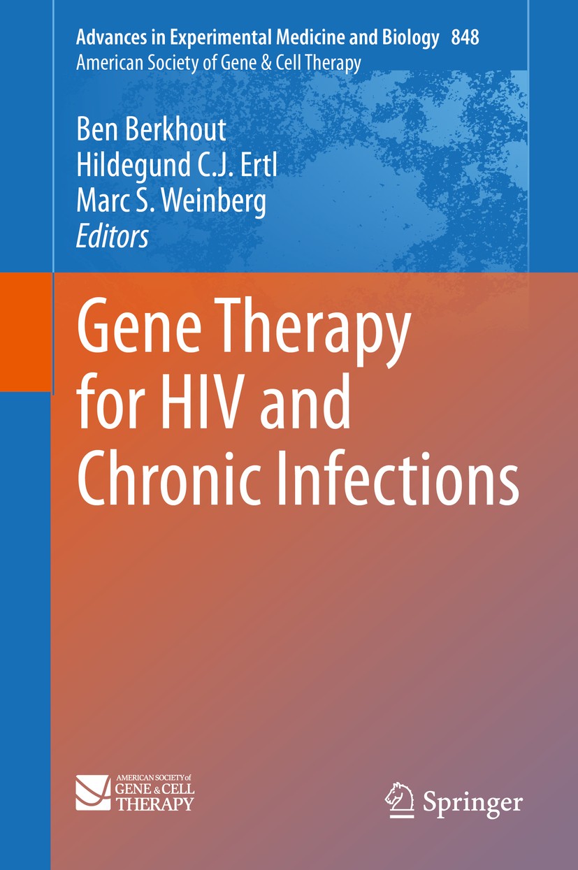 Titlebook: Gene Therapy for HIV and Chronic Infections; Ben Berkhout,Hildegund C.J. Ertl,Marc S. Weinberg Book 2015 American Society of Gene and Cell Titlebook: Gene Therapy for HIV and Chronic Infections; Ben Berkhout,Hildegund C.J. Ertl,Marc S. Weinberg Book 2015 American Society of Gene and Cell