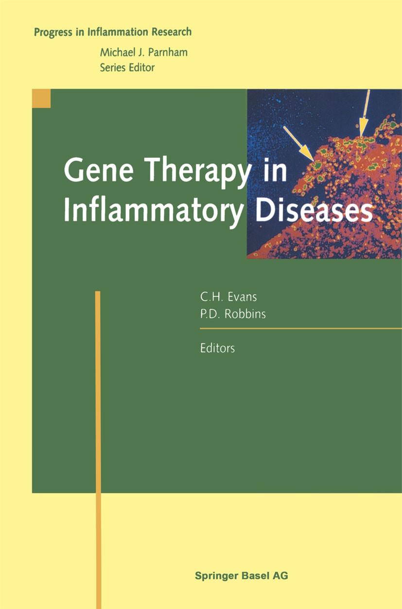 Titlebook: Gene Therapy in Inflammatory Diseases; Christopher H. Evans,Paul D. Robbins Book 2000 Springer Basel AG 2000 Arthritis.DNA.apoptosis.carti Titlebook: Gene Therapy in Inflammatory Diseases; Christopher H. Evans,Paul D. Robbins Book 2000 Springer Basel AG 2000 Arthritis.DNA.apoptosis.carti
