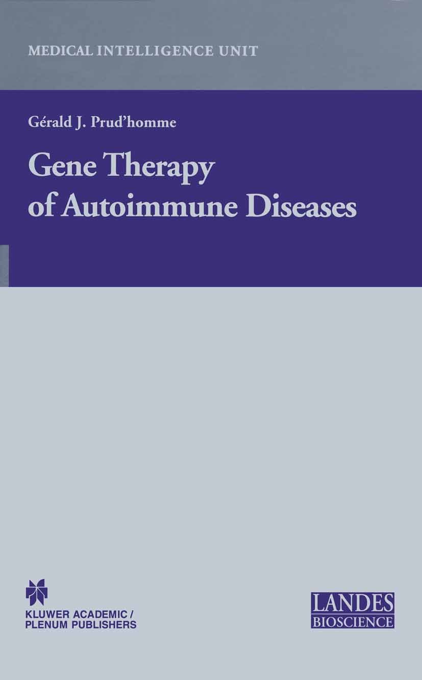 Titlebook: Gene Therapy of Autoimmune Disease; Gérald J. Prud’homme Book 2005 Springer-Verlag US 2005 Antigen.DNA.autoimmune disease.gene therapy.gen Titlebook: Gene Therapy of Autoimmune Disease; Gérald J. Prud’homme Book 2005 Springer-Verlag US 2005 Antigen.DNA.autoimmune disease.gene therapy.gen