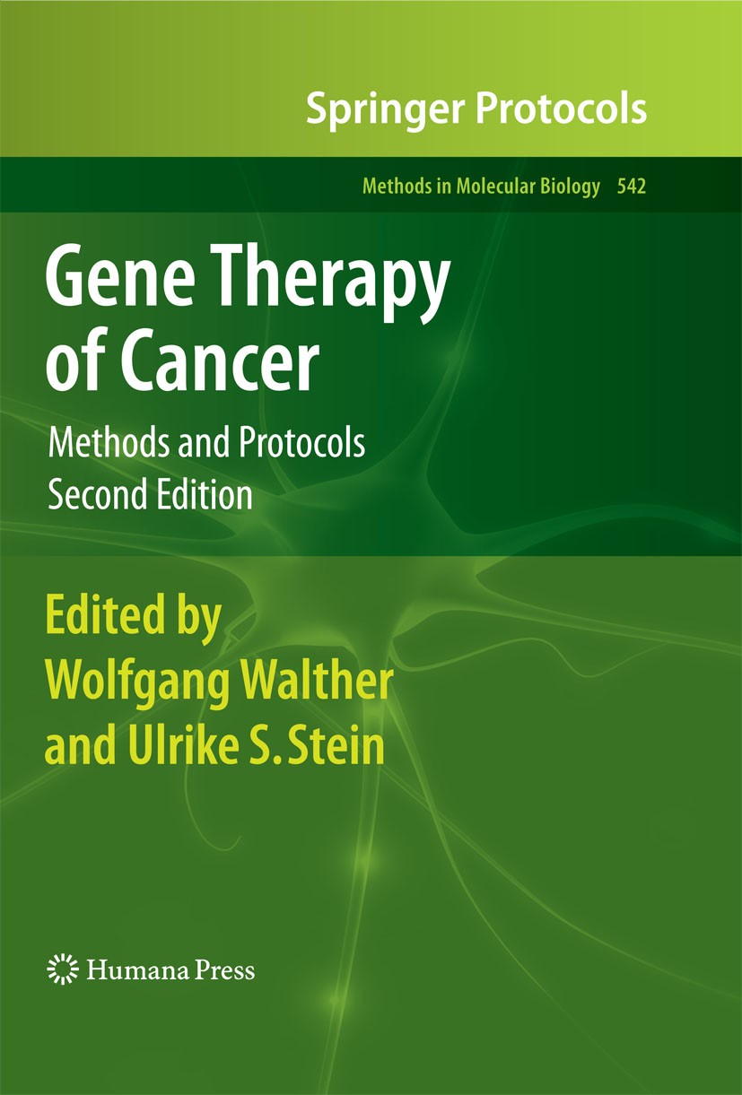 Titlebook: Gene Therapy of Cancer; Methods and Protocol Wolfgang Walther,Ulrike S. Stein Book 20092nd edition Humana Press 2009 Clinical protocols.DNA Titlebook: Gene Therapy of Cancer; Methods and Protocol Wolfgang Walther,Ulrike S. Stein Book 20092nd edition Humana Press 2009 Clinical protocols.DNA