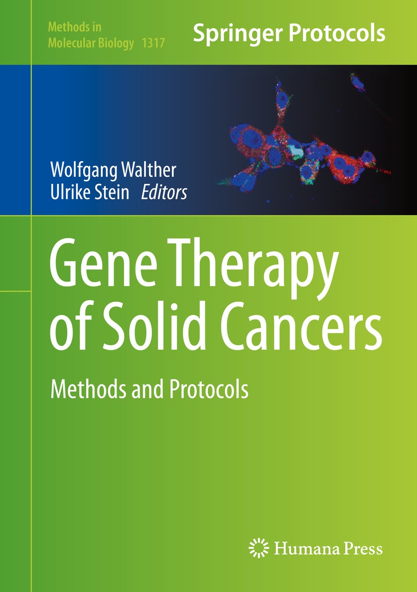 Titlebook: Gene Therapy of Solid Cancers; Methods and Protocol Wolfgang Walther,Ulrike Stein Book 2015 Springer Science+Business Media New York 2015 c Titlebook: Gene Therapy of Solid Cancers; Methods and Protocol Wolfgang Walther,Ulrike Stein Book 2015 Springer Science+Business Media New York 2015 c