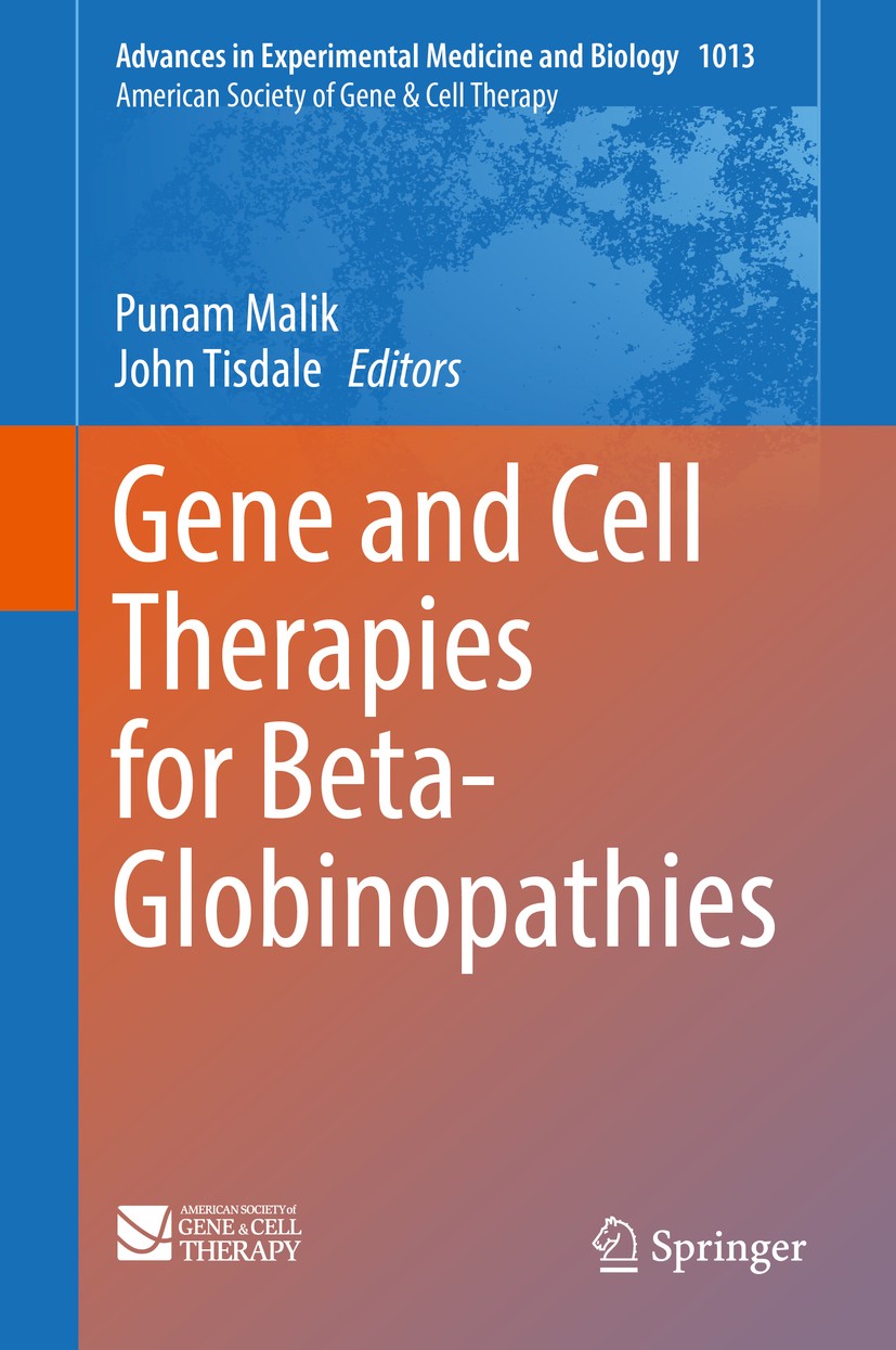 Titlebook: Gene and Cell Therapies for Beta-Globinopathies; Punam Malik,John Tisdale Book 2017 Springer Science+Business Media LLC 2017 Beta-Globinop Titlebook: Gene and Cell Therapies for Beta-Globinopathies; Punam Malik,John Tisdale Book 2017 Springer Science+Business Media LLC 2017 Beta-Globinop