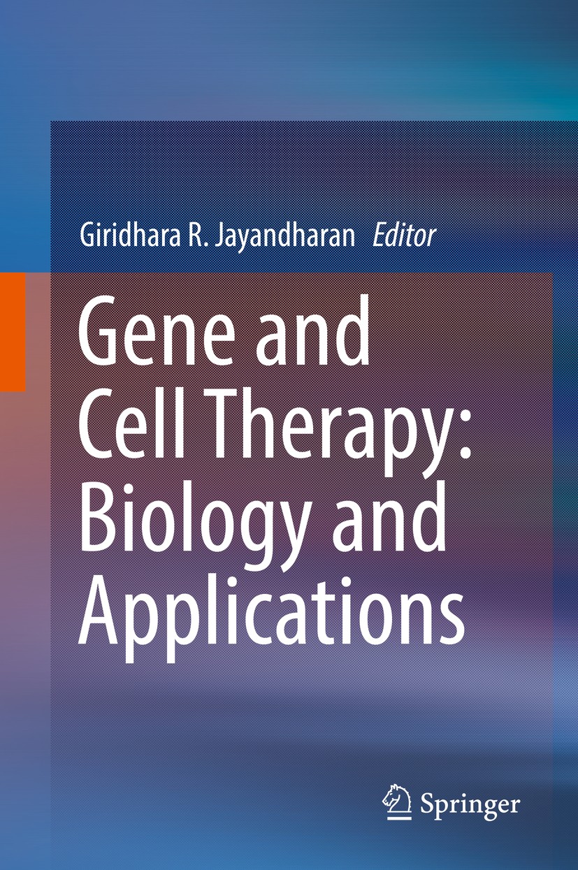 Titlebook: Gene and Cell Therapy: Biology and Applications; Giridhara R. Jayandharan Book 2018 Springer Nature Singapore Pte Ltd. 2018 gene therapy.c Titlebook: Gene and Cell Therapy: Biology and Applications; Giridhara R. Jayandharan Book 2018 Springer Nature Singapore Pte Ltd. 2018 gene therapy.c