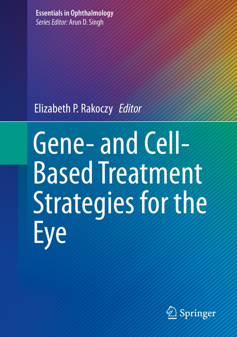 Titlebook: Gene- and Cell-Based Treatment Strategies for the Eye; Elizabeth P. Rakoczy Book 2015 Springer-Verlag Berlin Heidelberg 2015 Complex eye d Titlebook: Gene- and Cell-Based Treatment Strategies for the Eye; Elizabeth P. Rakoczy Book 2015 Springer-Verlag Berlin Heidelberg 2015 Complex eye d
