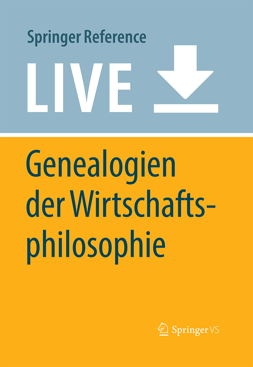Titlebook: Genealogien der Wirtschaftsphilosophie; Thomas Sören Hoffmann,Klaus Honrath Living reference work 2025Latest edition Wirtschaftsgeschicht Titlebook: Genealogien der Wirtschaftsphilosophie; Thomas Sören Hoffmann,Klaus Honrath Living reference work 2025Latest edition Wirtschaftsgeschicht