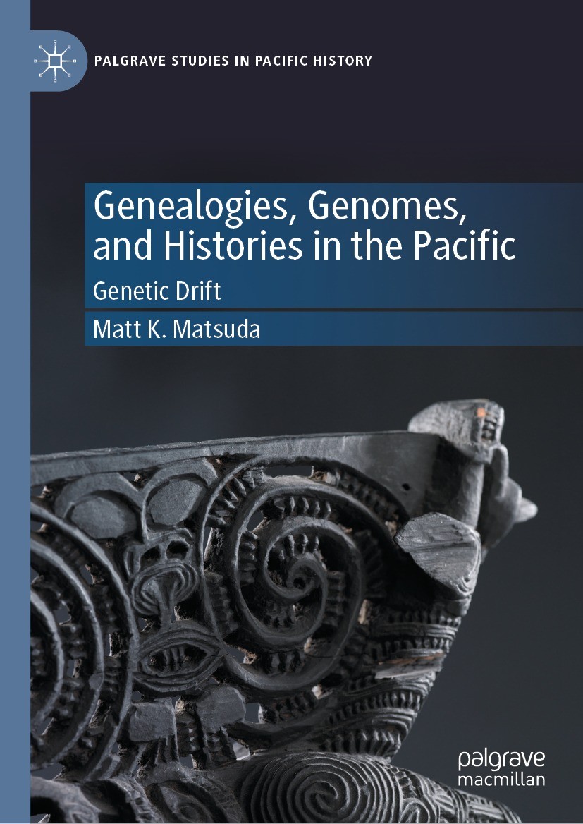 Titlebook: Genealogies, Genomes, and Histories in the Pacific; Genetic Drift Matt K. Matsuda Book 2023 The Editor(s) (if applicable) and The Author(s) Titlebook: Genealogies, Genomes, and Histories in the Pacific; Genetic Drift Matt K. Matsuda Book 2023 The Editor(s) (if applicable) and The Author(s)