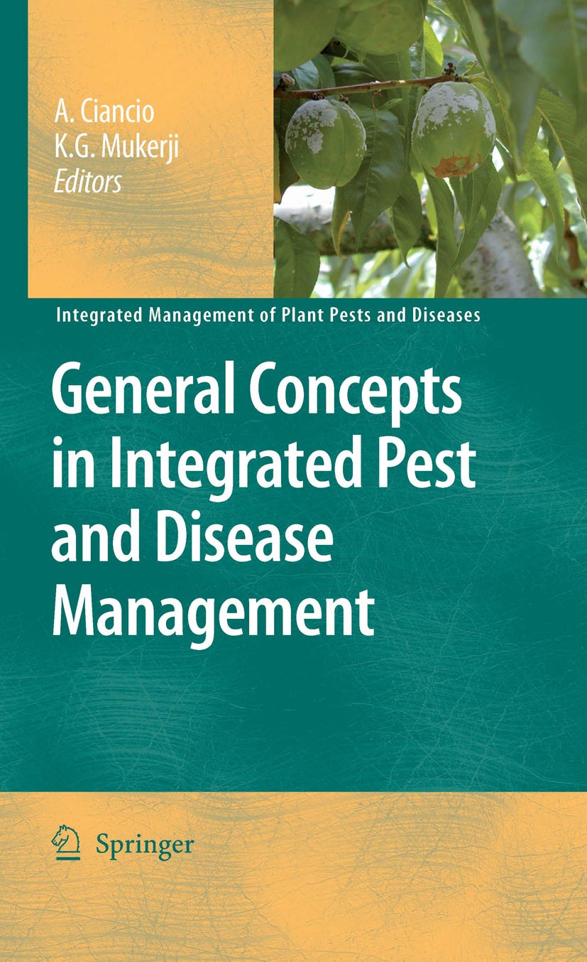 Titlebook: General Concepts in Integrated Pest and Disease Management; A. Ciancio,K. G. Mukerji Book 2007 Springer Science+Business Media B.V. 2007 B Titlebook: General Concepts in Integrated Pest and Disease Management; A. Ciancio,K. G. Mukerji Book 2007 Springer Science+Business Media B.V. 2007 B