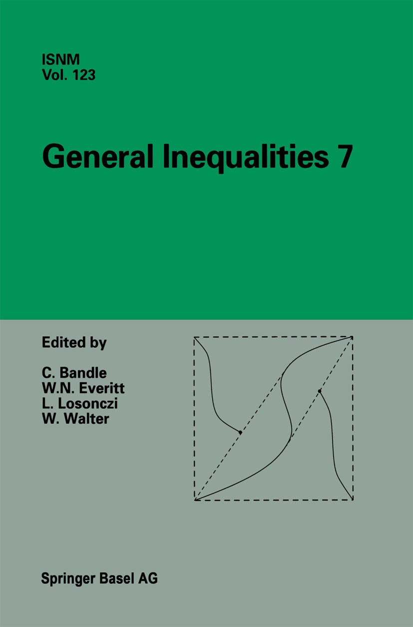 Titlebook: General Inequalities 7; 7th International Co Catherine Bandle,William N. Everitt,Wolfgang Walte Conference proceedings 1997 Springer Basel Titlebook: General Inequalities 7; 7th International Co Catherine Bandle,William N. Everitt,Wolfgang Walte Conference proceedings 1997 Springer Basel