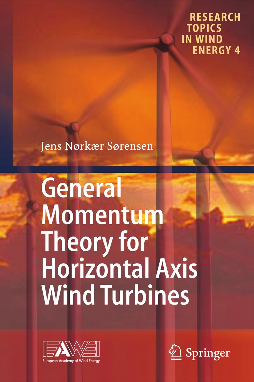 Titlebook: General Momentum Theory for Horizontal Axis Wind Turbines; Jens Nørkær Sørensen Book 2016 Springer International Publishing Switzerland 20 Titlebook: General Momentum Theory for Horizontal Axis Wind Turbines; Jens Nørkær Sørensen Book 2016 Springer International Publishing Switzerland 20
