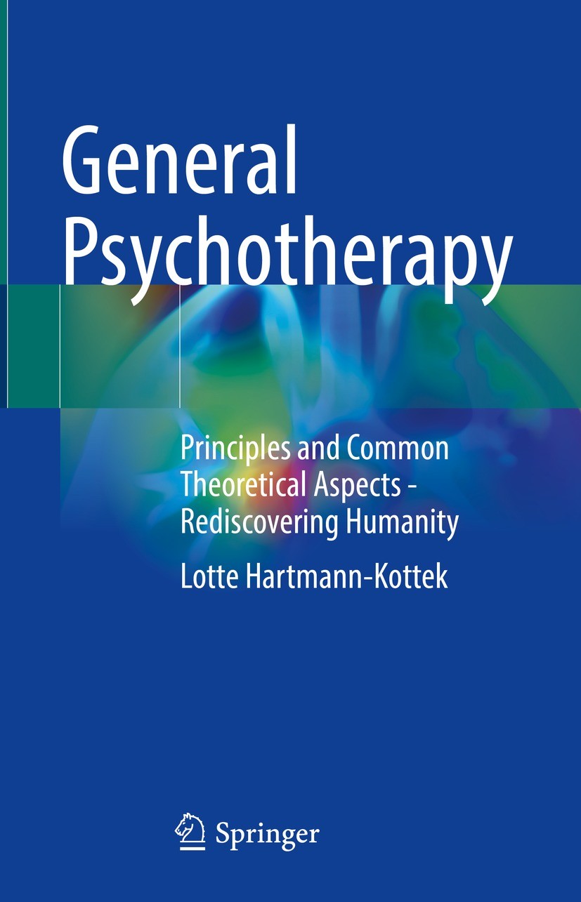 Titlebook: General Psychotherapy; Principles and Commo Lotte Hartmann-Kottek Book 2022 The Editor(s) (if applicable) and The Author(s), under exclusiv Titlebook: General Psychotherapy; Principles and Commo Lotte Hartmann-Kottek Book 2022 The Editor(s) (if applicable) and The Author(s), under exclusiv