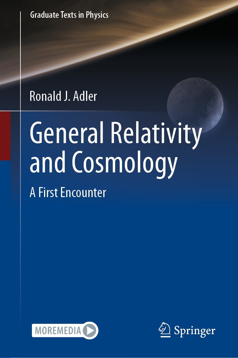 Titlebook: General Relativity and Cosmology; A First Encounter Ronald J. Adler Textbook 2021 The Editor(s) (if applicable) and The Author(s), under ex Titlebook: General Relativity and Cosmology; A First Encounter Ronald J. Adler Textbook 2021 The Editor(s) (if applicable) and The Author(s), under ex