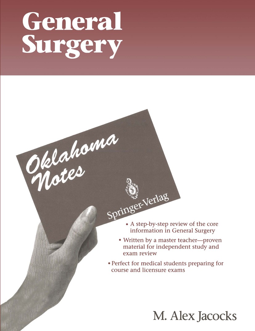 Titlebook: General Surgery; M. Alex Jacocks Textbook 19931st edition Springer-Verlag New York, Inc. 1993 anatomy.cancer.education.general surgery.inf Titlebook: General Surgery; M. Alex Jacocks Textbook 19931st edition Springer-Verlag New York, Inc. 1993 anatomy.cancer.education.general surgery.inf