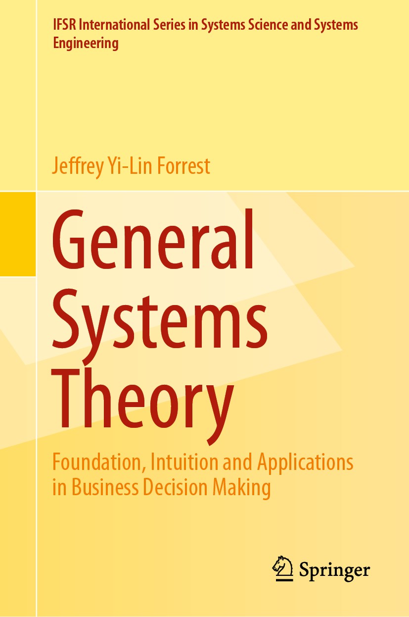 Titlebook: General Systems Theory; Foundation, Intuitio Jeffrey Yi-Lin Forrest Book 2018 Springer Nature Switzerland AG 2018 Multirelation System.Gene Titlebook: General Systems Theory; Foundation, Intuitio Jeffrey Yi-Lin Forrest Book 2018 Springer Nature Switzerland AG 2018 Multirelation System.Gene