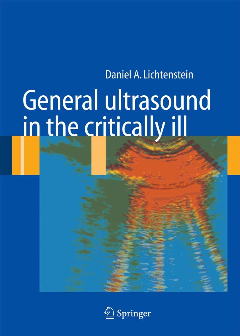 Titlebook: General ultrasound in the critically ill; Daniel Lichtenstein Book 2005 Springer-Verlag Berlin Heidelberg 2005 Emergency medicine.General Titlebook: General ultrasound in the critically ill; Daniel Lichtenstein Book 2005 Springer-Verlag Berlin Heidelberg 2005 Emergency medicine.General