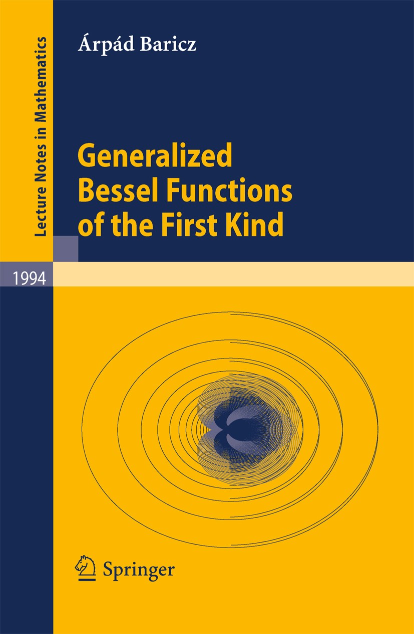 Titlebook: Generalized Bessel Functions of the First Kind; Árpád Baricz Book 2010 Springer-Verlag Berlin Heidelberg 2010 Bessel functions.DEX.Hyperge Titlebook: Generalized Bessel Functions of the First Kind; Árpád Baricz Book 2010 Springer-Verlag Berlin Heidelberg 2010 Bessel functions.DEX.Hyperge