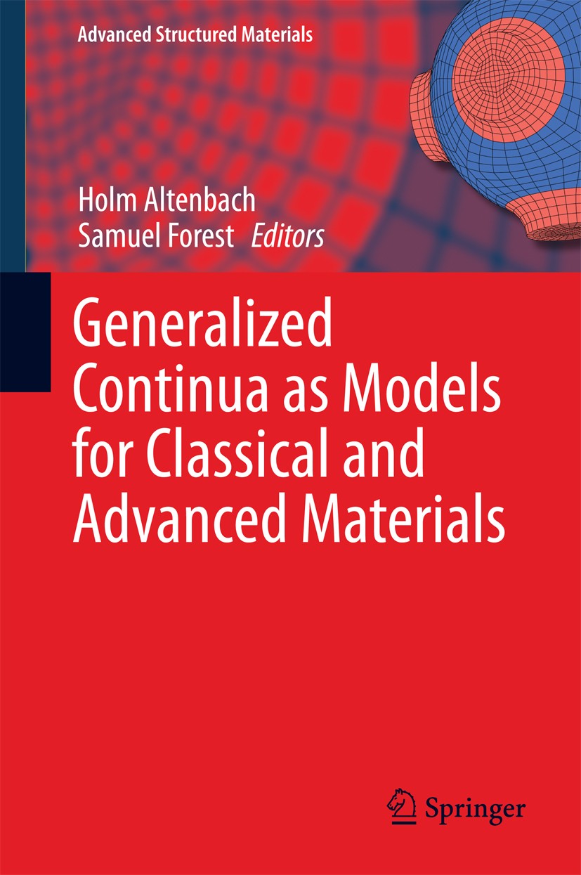 Titlebook: Generalized Continua as Models for Classical and Advanced Materials; Holm Altenbach,Samuel Forest Book 2016 Springer International Publish Titlebook: Generalized Continua as Models for Classical and Advanced Materials; Holm Altenbach,Samuel Forest Book 2016 Springer International Publish