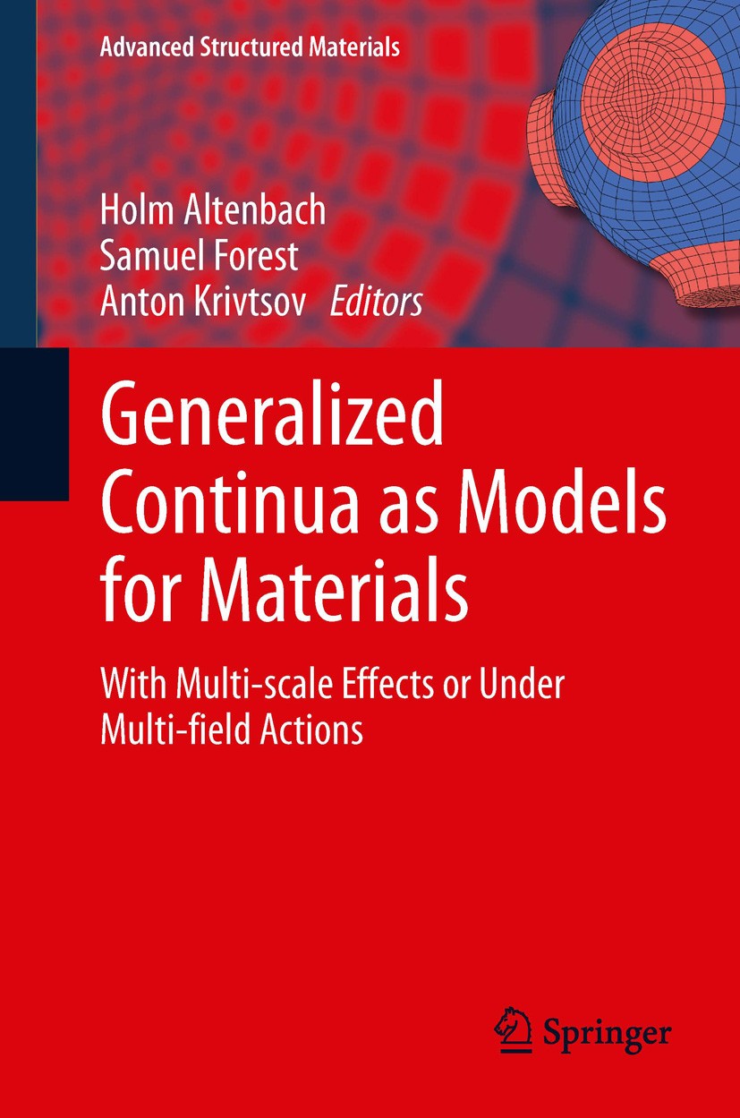Titlebook: Generalized Continua as Models for Materials; with Multi-scale Eff Holm Altenbach,Samuel Forest,Anton Krivtsov Book 2013 Springer-Verlag Be Titlebook: Generalized Continua as Models for Materials; with Multi-scale Eff Holm Altenbach,Samuel Forest,Anton Krivtsov Book 2013 Springer-Verlag Be