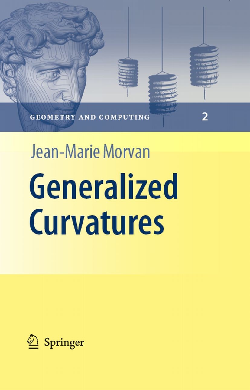 Titlebook: Generalized Curvatures; Jean-Marie Morvan Book 2008 Springer-Verlag Berlin Heidelberg 2008 Gaussian curvature.Riemannian geometry.Riemanni Titlebook: Generalized Curvatures; Jean-Marie Morvan Book 2008 Springer-Verlag Berlin Heidelberg 2008 Gaussian curvature.Riemannian geometry.Riemanni