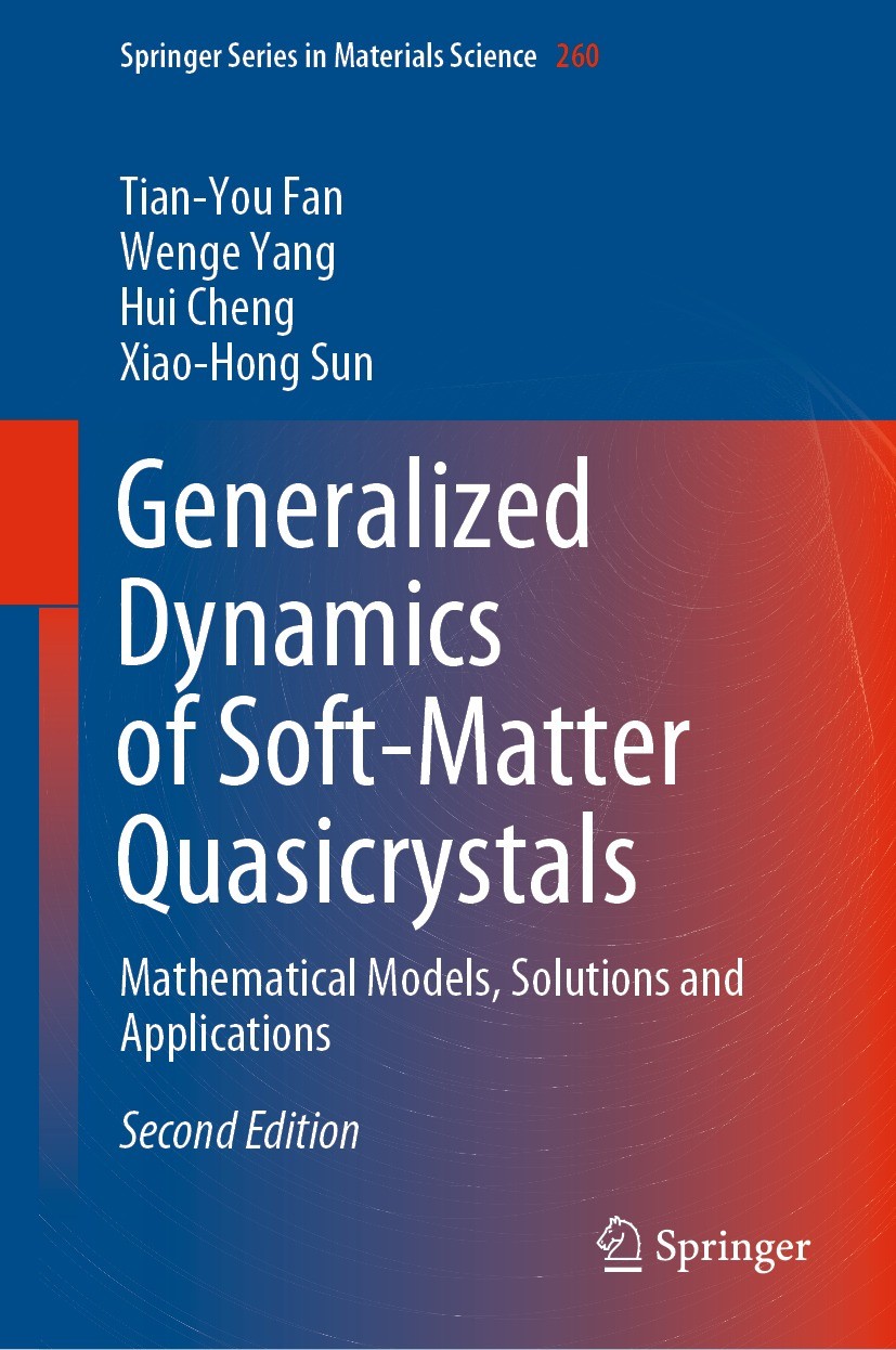Titlebook: Generalized Dynamics of Soft-Matter Quasicrystals; Mathematical Models, Tian-You Fan,Wenge Yang,Xiao-Hong Sun Book 2022Latest edition The E Titlebook: Generalized Dynamics of Soft-Matter Quasicrystals; Mathematical Models, Tian-You Fan,Wenge Yang,Xiao-Hong Sun Book 2022Latest edition The E