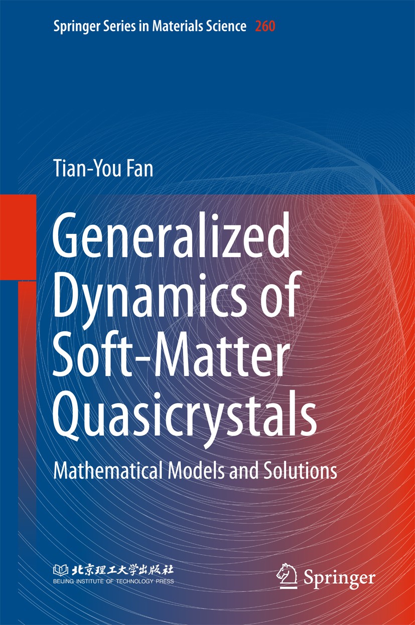 Titlebook: Generalized Dynamics of Soft-Matter Quasicrystals; Mathematical models Tian-You Fan Book 20171st edition Springer Nature Singapore Pte Ltd Titlebook: Generalized Dynamics of Soft-Matter Quasicrystals; Mathematical models Tian-You Fan Book 20171st edition Springer Nature Singapore Pte Ltd