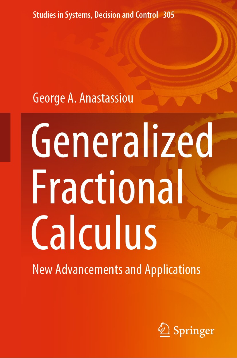 Titlebook: Generalized Fractional Calculus; New Advancements and George A. Anastassiou Book 2021 The Editor(s) (if applicable) and The Author(s), unde Titlebook: Generalized Fractional Calculus; New Advancements and George A. Anastassiou Book 2021 The Editor(s) (if applicable) and The Author(s), unde