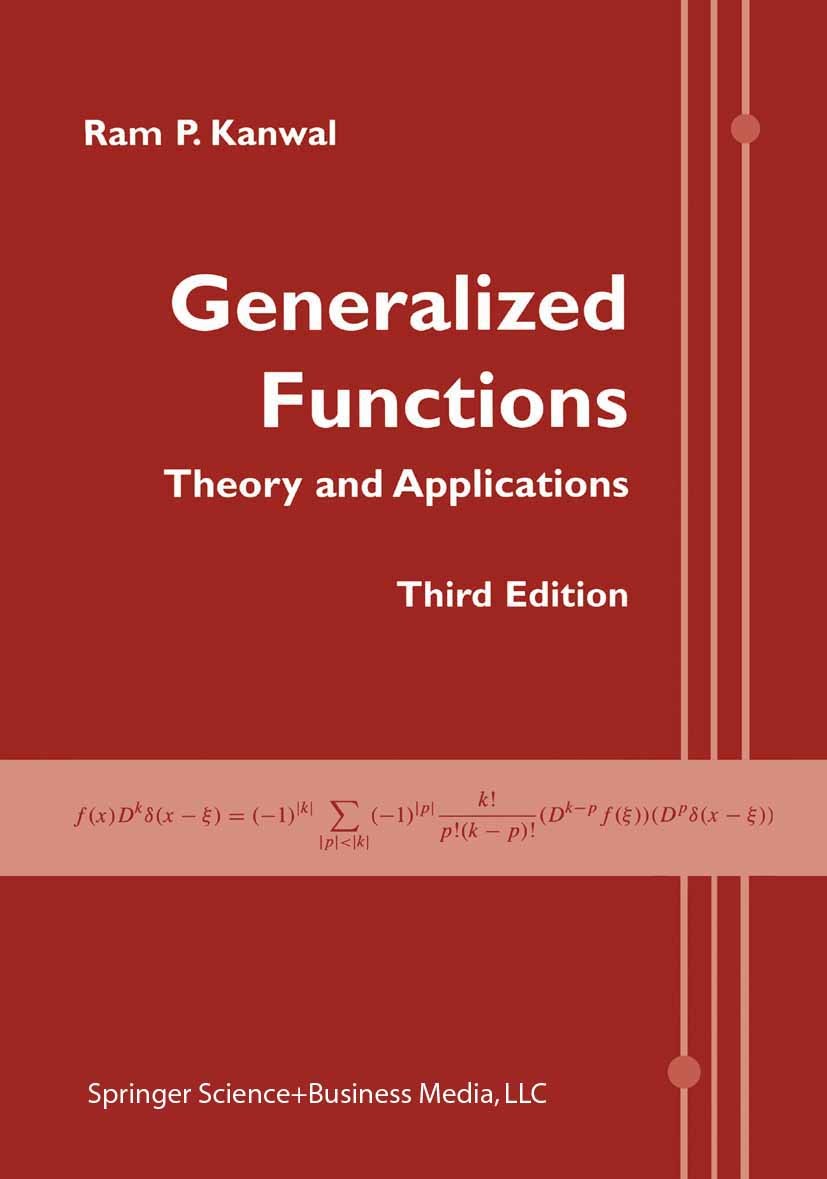 Titlebook: Generalized Functions; Theory and Applicati Ram P. Kanwal Textbook 2004Latest edition Springer Science+Business Media New York 2004 Boundar Titlebook: Generalized Functions; Theory and Applicati Ram P. Kanwal Textbook 2004Latest edition Springer Science+Business Media New York 2004 Boundar
