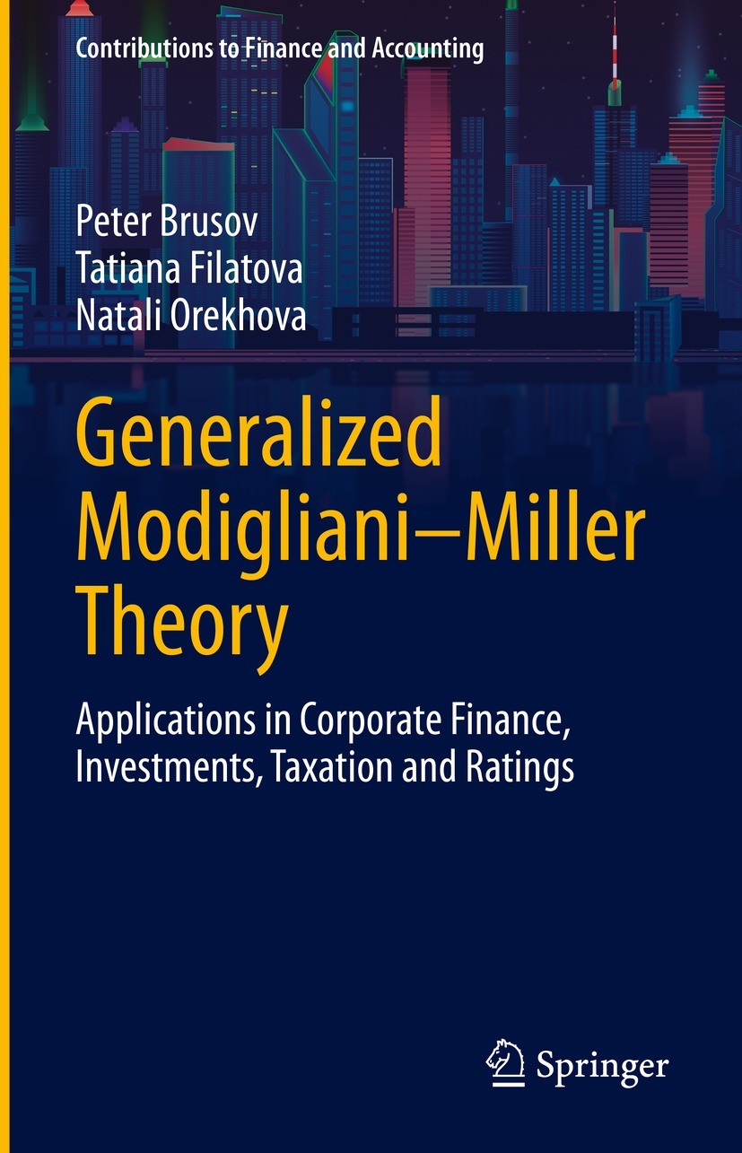 Titlebook: Generalized Modigliani–Miller Theory; Applications in Corp Peter Brusov,Tatiana Filatova,Natali Orekhova Book 2022 The Editor(s) (if applic Titlebook: Generalized Modigliani–Miller Theory; Applications in Corp Peter Brusov,Tatiana Filatova,Natali Orekhova Book 2022 The Editor(s) (if applic