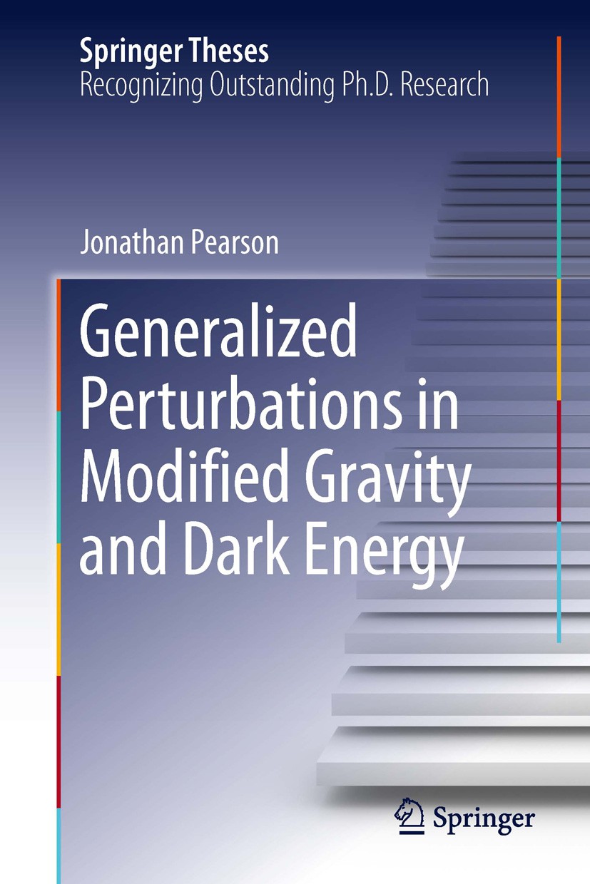 Titlebook: Generalized Perturbations in Modified Gravity and Dark Energy; Jonathan Pearson Book 2014 Springer International Publishing Switzerland 20 Titlebook: Generalized Perturbations in Modified Gravity and Dark Energy; Jonathan Pearson Book 2014 Springer International Publishing Switzerland 20