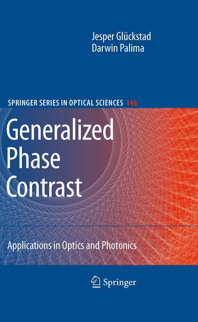 Titlebook: Generalized Phase Contrast:; Applications in Opti Jesper Glückstad,Darwin Palima Book 20091st edition Springer Science+Business Media B.V. Titlebook: Generalized Phase Contrast:; Applications in Opti Jesper Glückstad,Darwin Palima Book 20091st edition Springer Science+Business Media B.V.