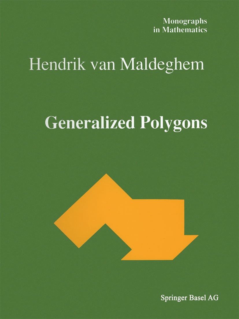 Titlebook: Generalized Polygons; Hendrik Maldeghem Book 1998 Springer Basel AG 1998 Geometry.3D.3D graphics.algebraic topology.character.classificati Titlebook: Generalized Polygons; Hendrik Maldeghem Book 1998 Springer Basel AG 1998 Geometry.3D.3D graphics.algebraic topology.character.classificati
