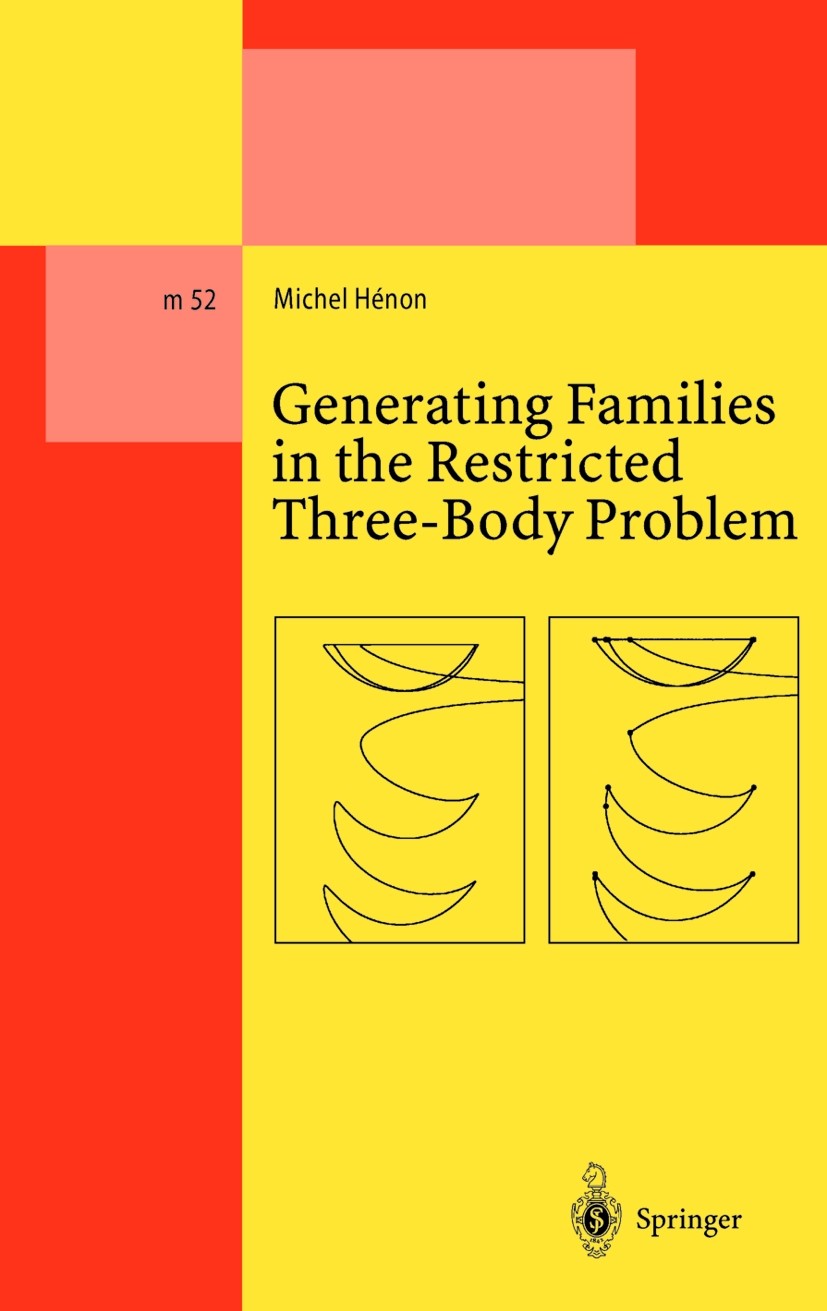 Titlebook: Generating Families in the Restricted Three-Body Problem; Michel Hénon Book 1997 Springer-Verlag Berlin Heidelberg 1997 astronomy.bifurcat Titlebook: Generating Families in the Restricted Three-Body Problem; Michel Hénon Book 1997 Springer-Verlag Berlin Heidelberg 1997 astronomy.bifurcat