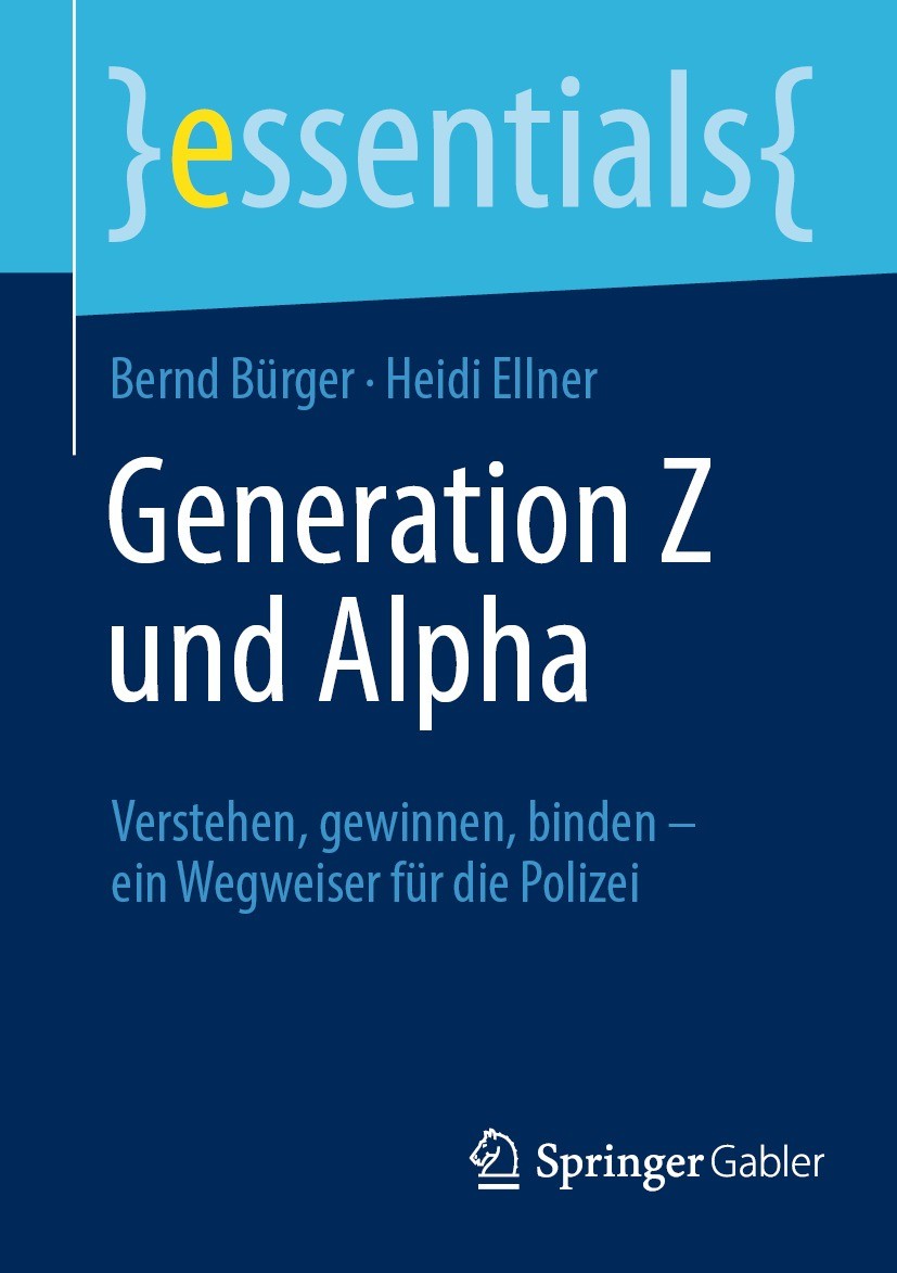 Titlebook: Generation Z und Alpha; Verstehen, gewinnen, Bernd Bürger,Heidi Ellner Book 2024 Der/die Herausgeber bzw. der/die Autor(en), exklusiv lizen Titlebook: Generation Z und Alpha; Verstehen, gewinnen, Bernd Bürger,Heidi Ellner Book 2024 Der/die Herausgeber bzw. der/die Autor(en), exklusiv lizen