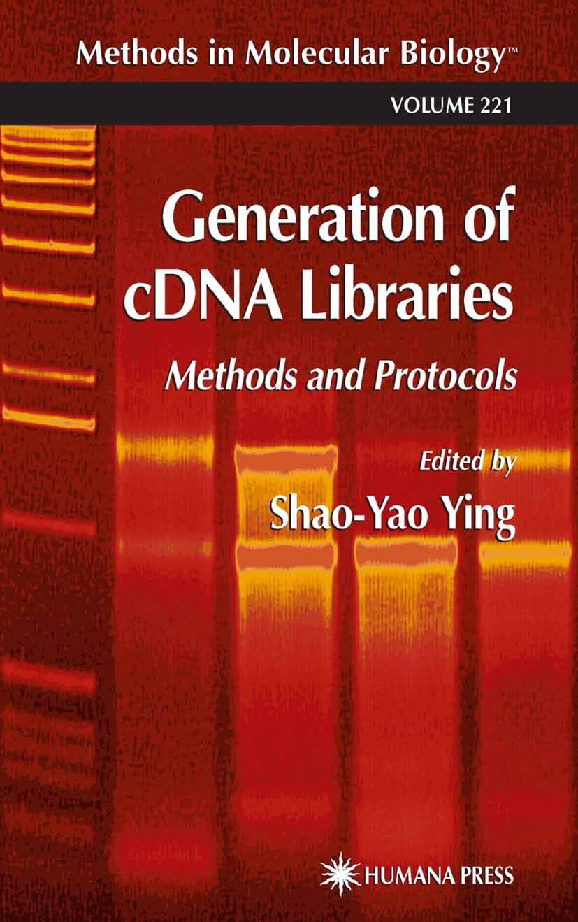 Titlebook: Generation of cDNA Libraries; Methods and Protocol Shao-Yao Ying Book 2003 Humana Press 2003 Titlebook: Generation of cDNA Libraries; Methods and Protocol Shao-Yao Ying Book 2003 Humana Press 2003