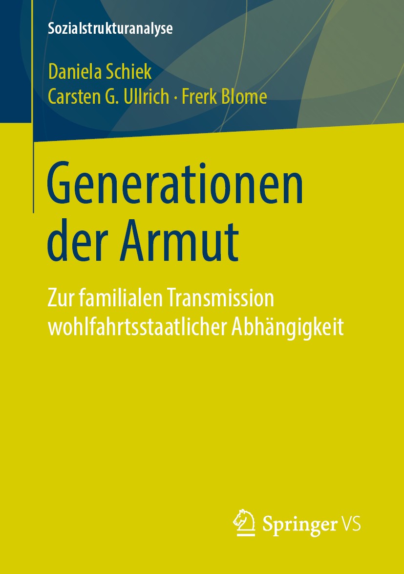 Titlebook: Generationen der Armut; Zur familialen Trans Daniela Schiek,Carsten G. Ullrich,Frerk Blome Book 2019 Der/die Herausgeber bzw. der/die Autor Titlebook: Generationen der Armut; Zur familialen Trans Daniela Schiek,Carsten G. Ullrich,Frerk Blome Book 2019 Der/die Herausgeber bzw. der/die Autor