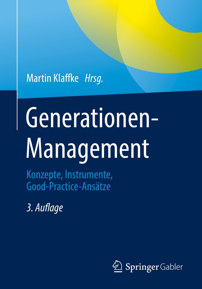 Titlebook: Generationen-Management; Konzepte, Instrument Martin Klaffke Book 2022Latest edition Springer Fachmedien Wiesbaden GmbH, ein Teil von Sprin Titlebook: Generationen-Management; Konzepte, Instrument Martin Klaffke Book 2022Latest edition Springer Fachmedien Wiesbaden GmbH, ein Teil von Sprin