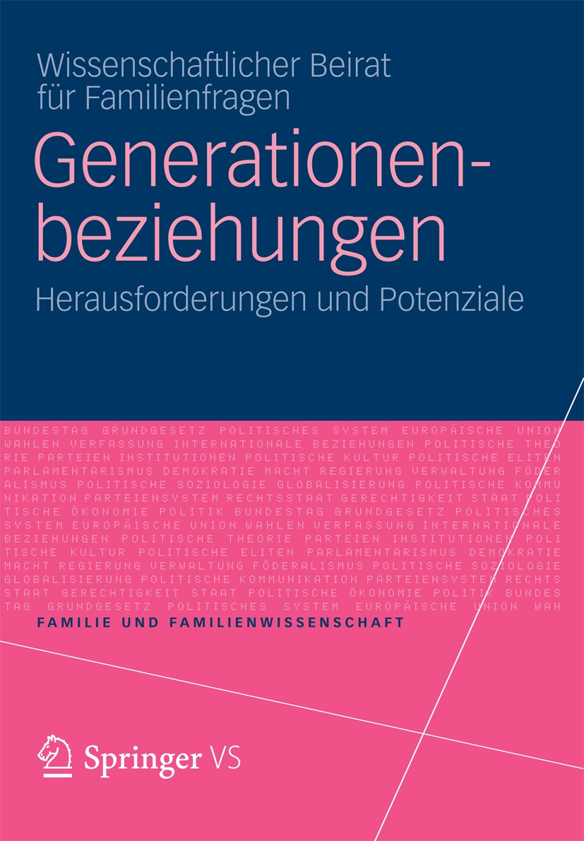 Titlebook: Generationenbeziehungen; Herausforderungen un Wissenschaftlicher Beirat für Familienfragen Book 2012 VS Verlag für Sozialwissenschaften | S Titlebook: Generationenbeziehungen; Herausforderungen un Wissenschaftlicher Beirat für Familienfragen Book 2012 VS Verlag für Sozialwissenschaften | S