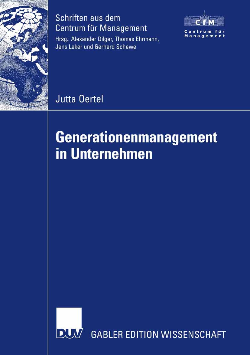 Titlebook: Generationenmanagement in Unternehmen; Jutta Oertel Book 2008 Gabler Verlag | Springer Fachmedien Wiesbaden GmbH, Wiesbaden 2008 Arbeitsle Titlebook: Generationenmanagement in Unternehmen; Jutta Oertel Book 2008 Gabler Verlag | Springer Fachmedien Wiesbaden GmbH, Wiesbaden 2008 Arbeitsle