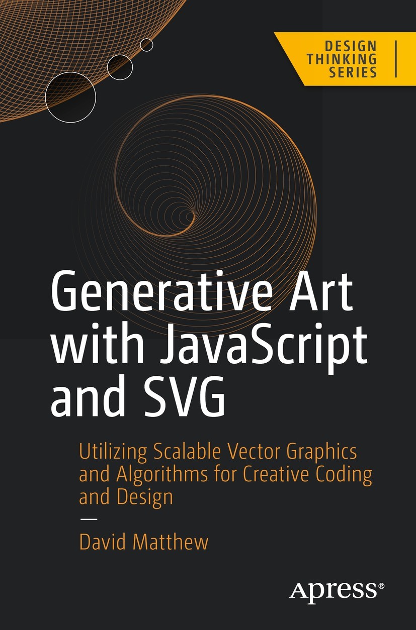 Titlebook: Generative Art with JavaScript and SVG; Utilizing Scalable V David Matthew Book 2024 David Matthew 2024 generative art.coding.javascript.S Titlebook: Generative Art with JavaScript and SVG; Utilizing Scalable V David Matthew Book 2024 David Matthew 2024 generative art.coding.javascript.S