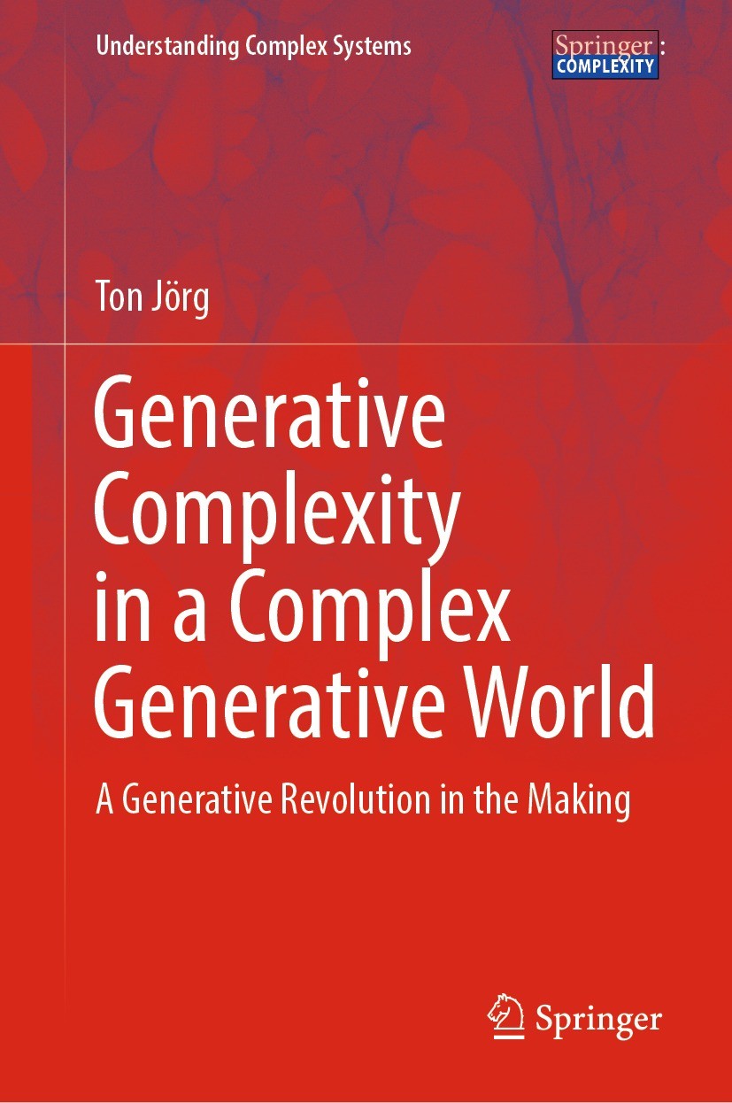 Titlebook: Generative Complexity in a Complex Generative World; A Generative Revolut Ton Jörg Book 2021 The Editor(s) (if applicable) and The Author(s Titlebook: Generative Complexity in a Complex Generative World; A Generative Revolut Ton Jörg Book 2021 The Editor(s) (if applicable) and The Author(s