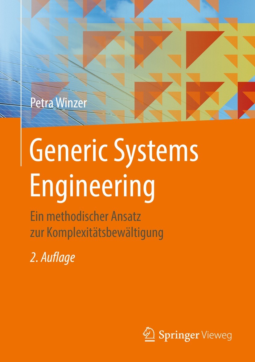 Titlebook: Generic Systems Engineering; Ein methodischer Ans Petra Winzer Book 20162nd edition Springer-Verlag Berlin Heidelberg 2016 Komplexitätsmana Titlebook: Generic Systems Engineering; Ein methodischer Ans Petra Winzer Book 20162nd edition Springer-Verlag Berlin Heidelberg 2016 Komplexitätsmana
