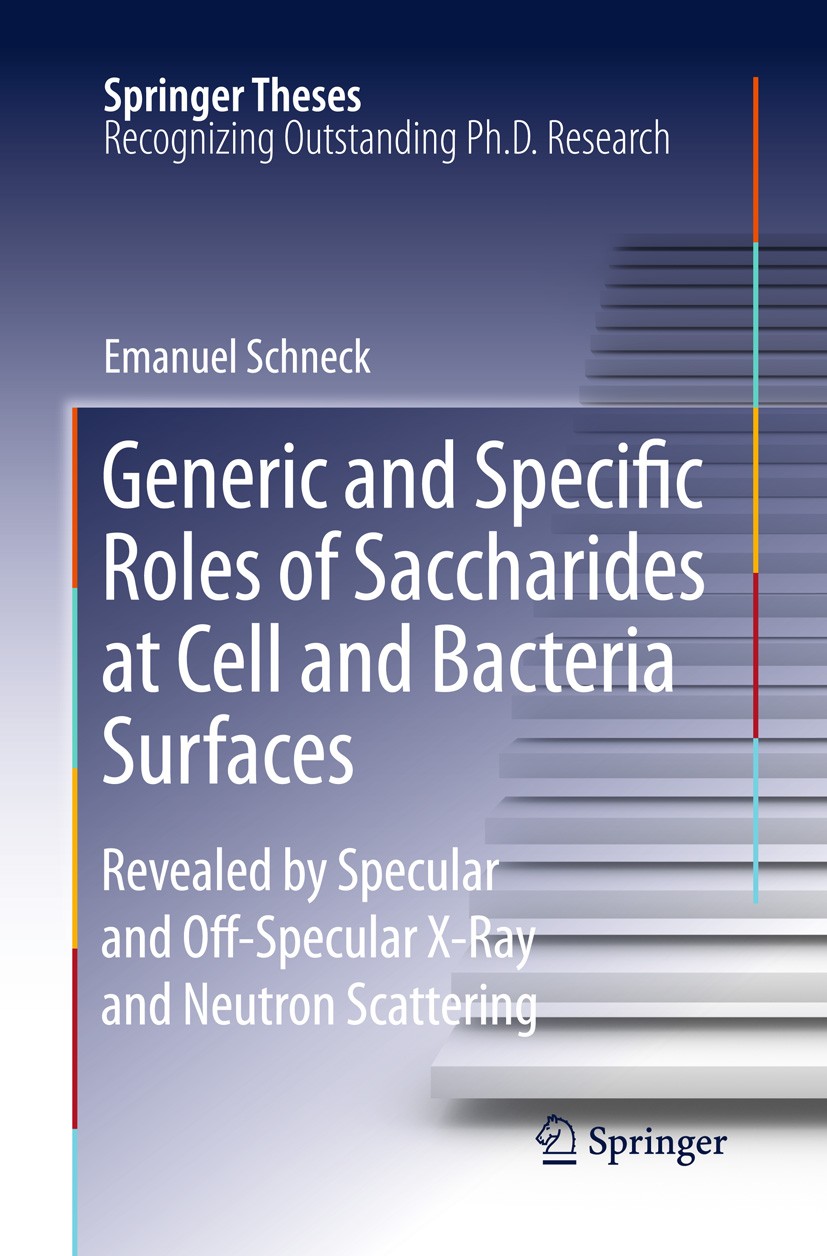 Titlebook: Generic and Specific Roles of Saccharides at Cell and Bacteria Surfaces; Revealed by Specular Emanuel Schneck Book 2011 Springer-Verlag Ber Titlebook: Generic and Specific Roles of Saccharides at Cell and Bacteria Surfaces; Revealed by Specular Emanuel Schneck Book 2011 Springer-Verlag Ber