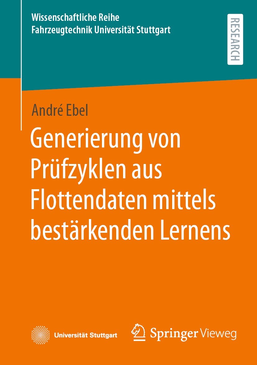 Titlebook: Generierung von Prüfzyklen aus Flottendaten mittels bestärkenden Lernens; André Ebel Book 2024 Der/die Herausgeber bzw. der/die Autor(en), Titlebook: Generierung von Prüfzyklen aus Flottendaten mittels bestärkenden Lernens; André Ebel Book 2024 Der/die Herausgeber bzw. der/die Autor(en),