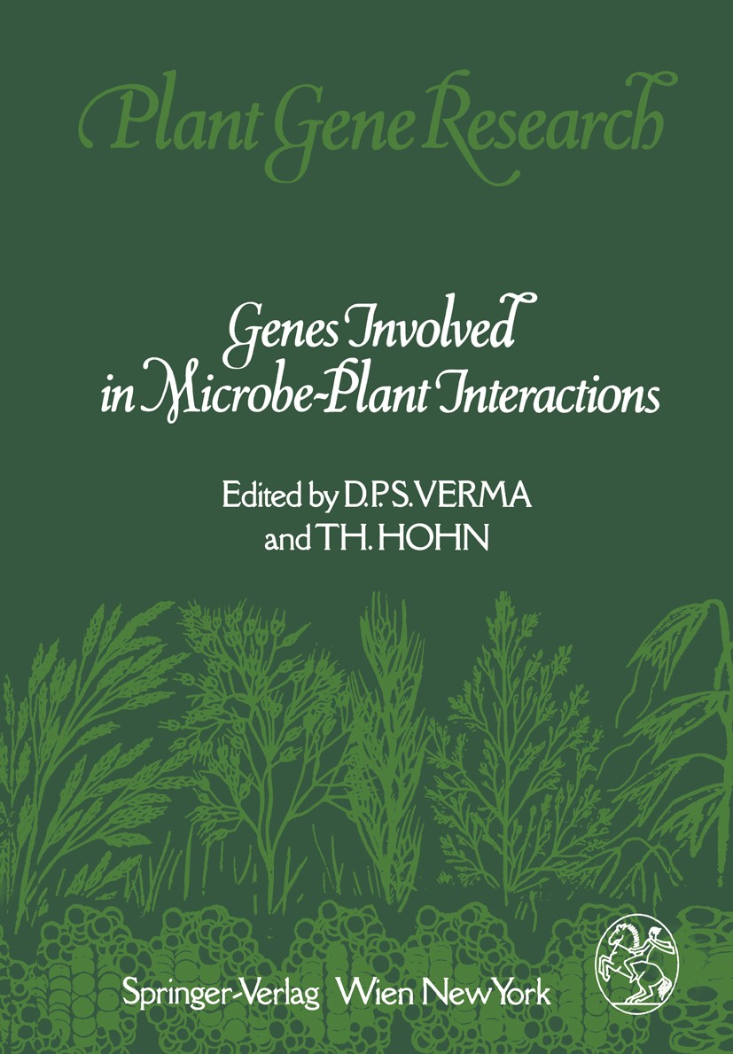 Titlebook: Genes Involved in Microbe-Plant Interactions; Desh Pal S. Verma,Thomas Hohn Book 1984 Springer-Verlag/Wien 1984 Genes.Interactions.microbe Titlebook: Genes Involved in Microbe-Plant Interactions; Desh Pal S. Verma,Thomas Hohn Book 1984 Springer-Verlag/Wien 1984 Genes.Interactions.microbe