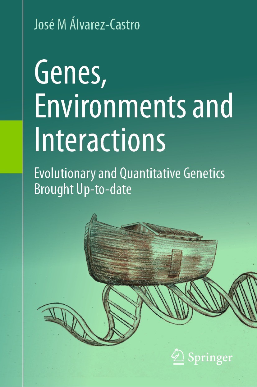 Titlebook: Genes, Environments and Interactions; Evolutionary and Qua José M Álvarez-Castro Book 2023 The Editor(s) (if applicable) and The Author(s), Titlebook: Genes, Environments and Interactions; Evolutionary and Qua José M Álvarez-Castro Book 2023 The Editor(s) (if applicable) and The Author(s),