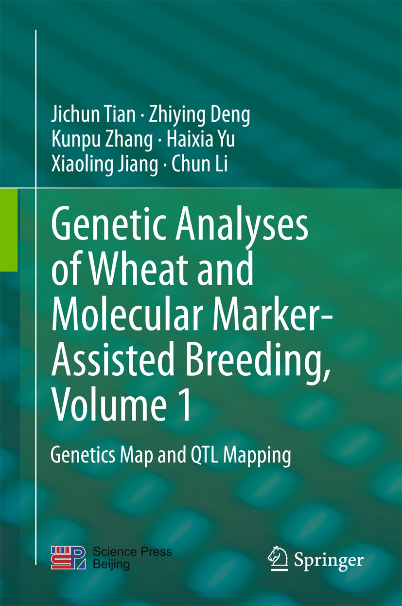 Titlebook: Genetic Analyses of Wheat and Molecular Marker-Assisted Breeding, Volume 1; Genetics Map and QTL Jichun Tian,Zhiying DENG,Xiaoling Jiang Bo Titlebook: Genetic Analyses of Wheat and Molecular Marker-Assisted Breeding, Volume 1; Genetics Map and QTL Jichun Tian,Zhiying DENG,Xiaoling Jiang Bo