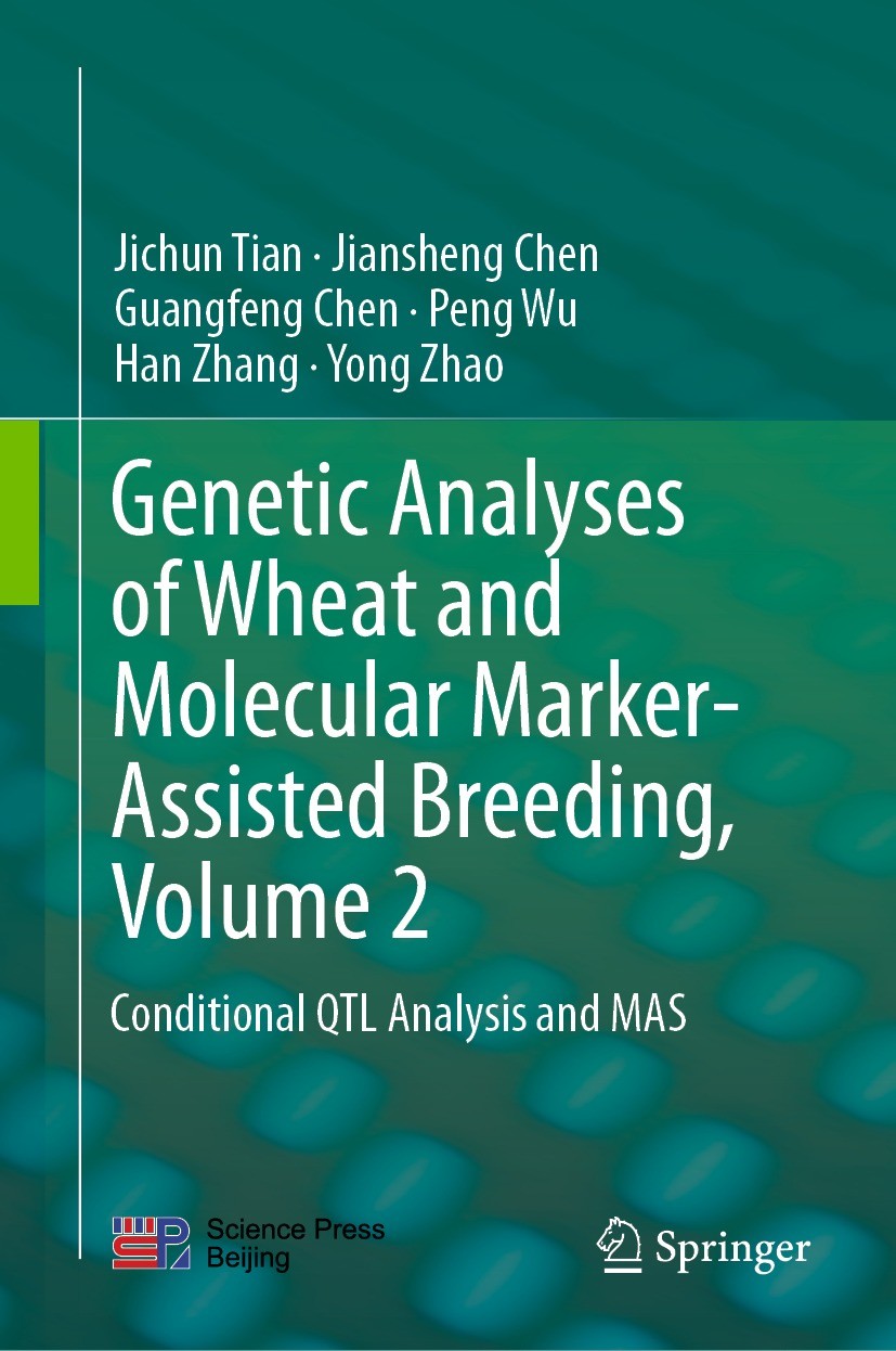 Titlebook: Genetic Analyses of Wheat and Molecular Marker-Assisted Breeding, Volume 2; Conditional QTL Anal Jichun Tian,Jiansheng Chen,Yong Zhao Book Titlebook: Genetic Analyses of Wheat and Molecular Marker-Assisted Breeding, Volume 2; Conditional QTL Anal Jichun Tian,Jiansheng Chen,Yong Zhao Book